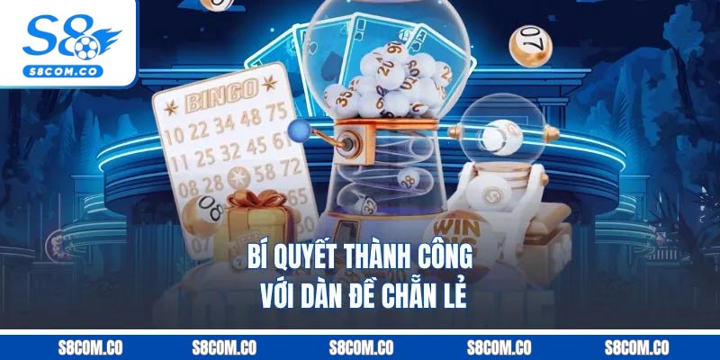 Bí quyết thành công với dàn đề chẵn lẻ