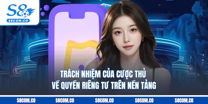 Trách nhiệm của cược thủ về quyền riêng tư S8